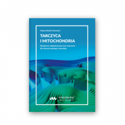 Książka Tarczyca i Mitochondria Helena Rooth Svensson Mito-Pharma