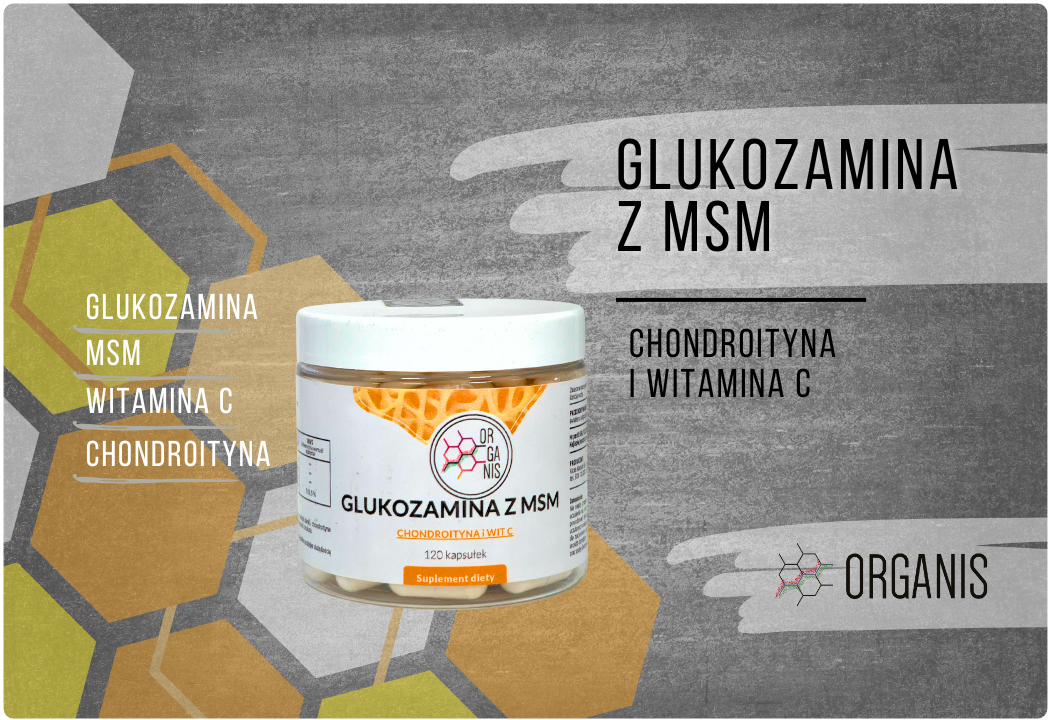 Glukozamina z MSM, Chondroityną i Witaminą C Organis
